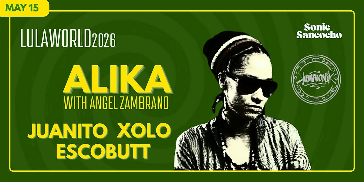 Lulaworld 2026: Late Night with Kumionik featuring ALIKA