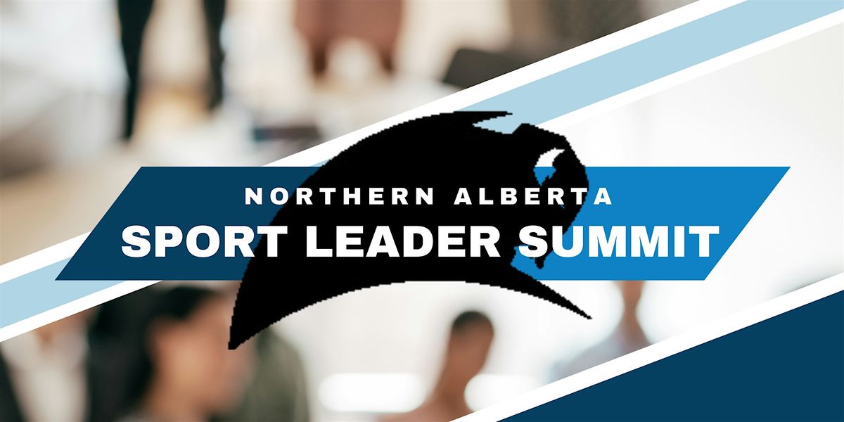 Northern Alberta Sport Leadership Summit