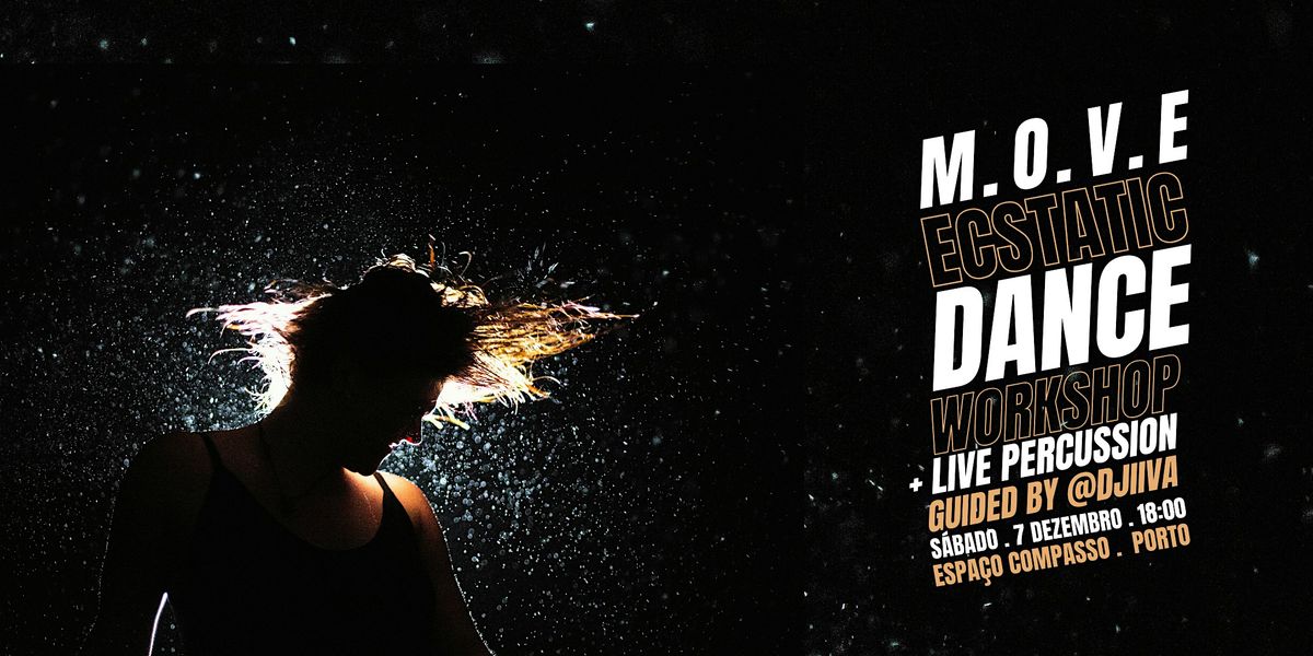 M.O.V.E __ ECSTATIC DANCE Workshop with LIVE Percussion __ PORTO