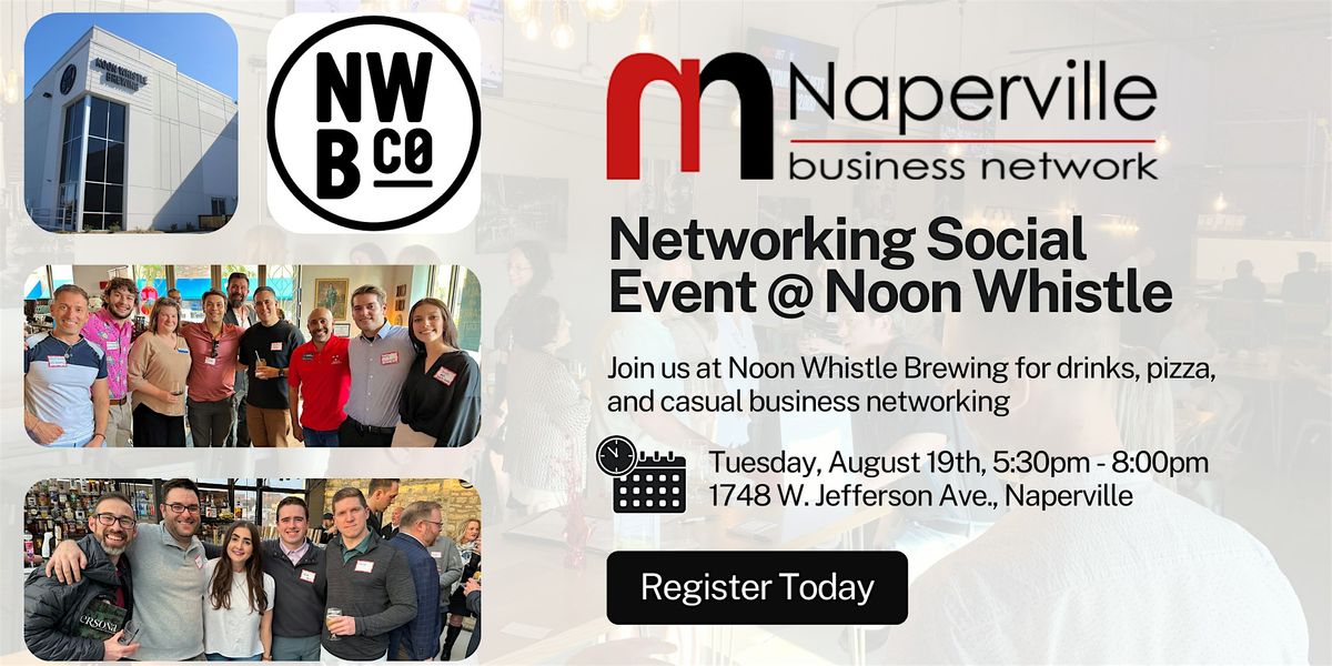 Naperville Business Network Event @ Noon Whistle Brewing (August 19th)