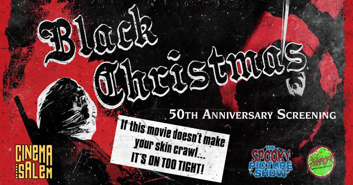 Black Christmas - 50th Anniversary Screening w\/ The Spooky Picture Show and Horror Arts Collective