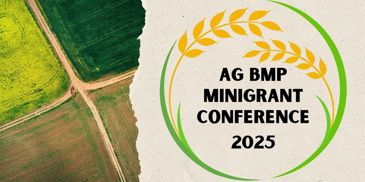 AG BMP Minigrant Conference 2025