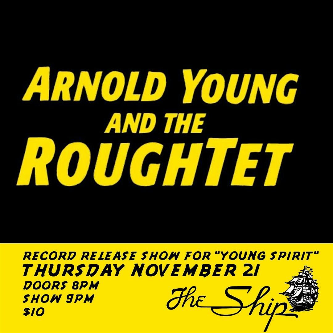 ARNOLD YOUNG & THE ROUGHTET ~ Record Release Show