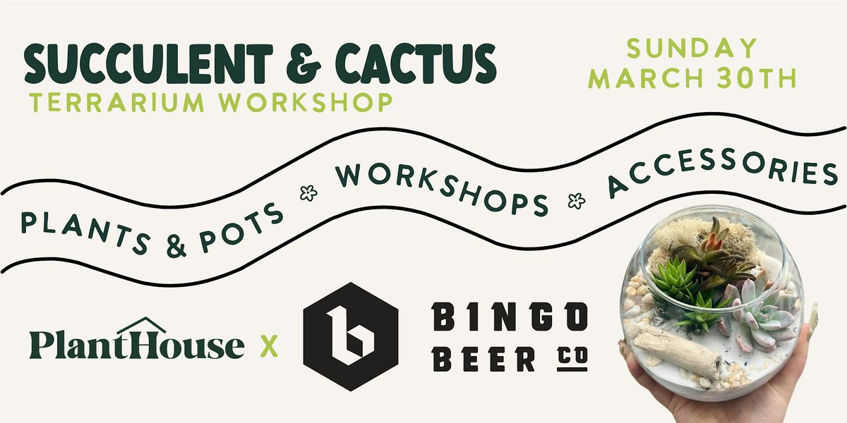 PlantHouse x Bingo Beer Co Terrarium Workshop