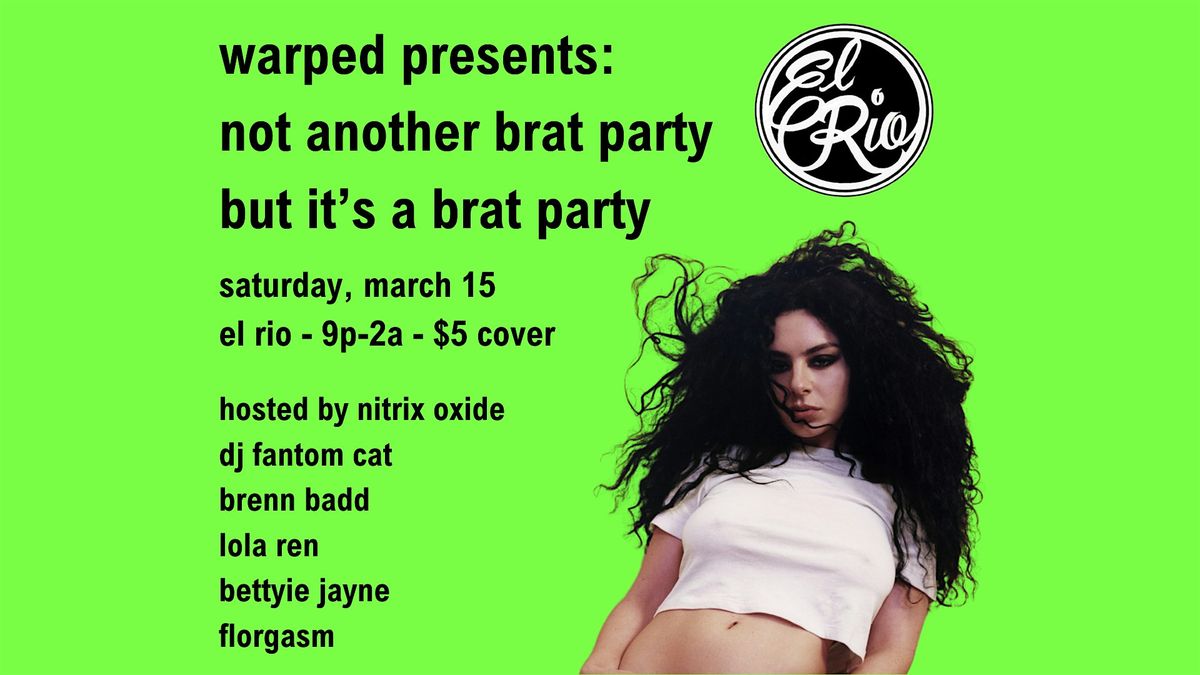 warped presents not another brat party - charli xcx night - el rio