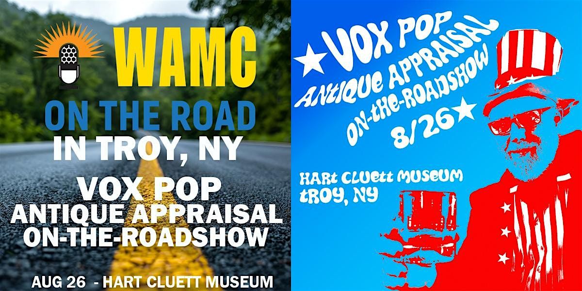 WAMC On The Road presents the Vox Pop Antique Appraisal On-The-Roadshow