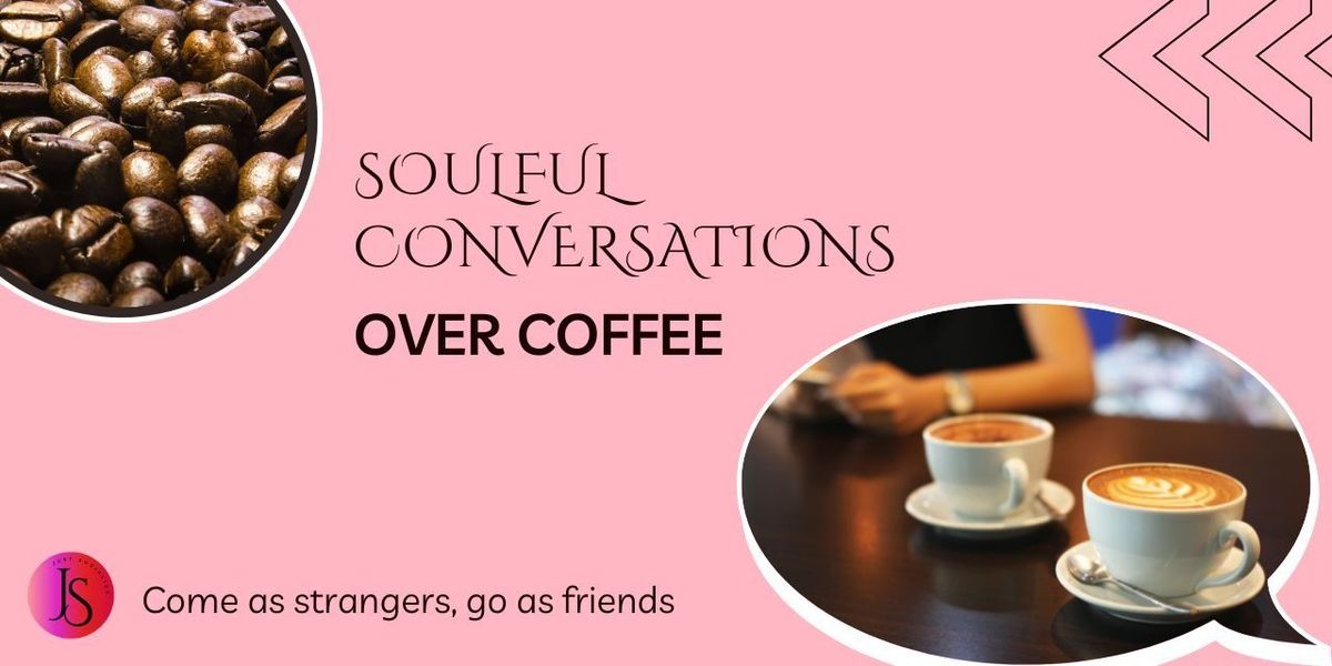 Soulful coffee conversations