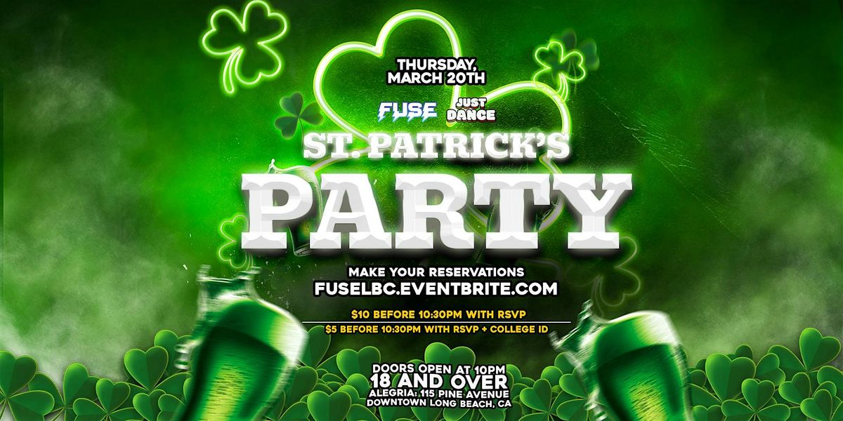 FUSE: St. Patrick's Party 18+ inside Alegria in downtown Long Beach, CA!