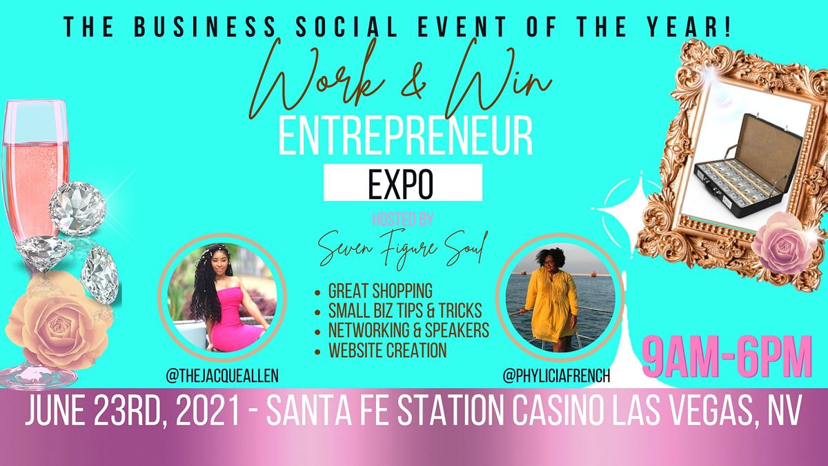 The Business Social Event of The Year- The Work and Win Entrepreneur Expo !