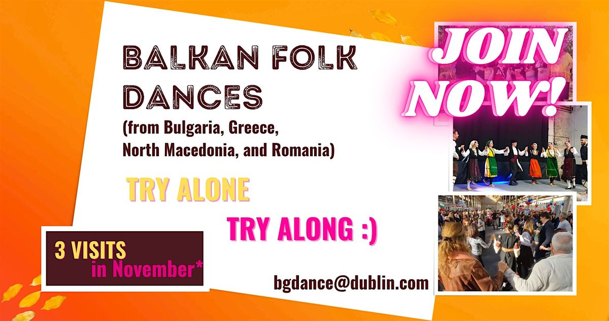 Balkan folk dances in Dublin. No partner required. - Try in November!