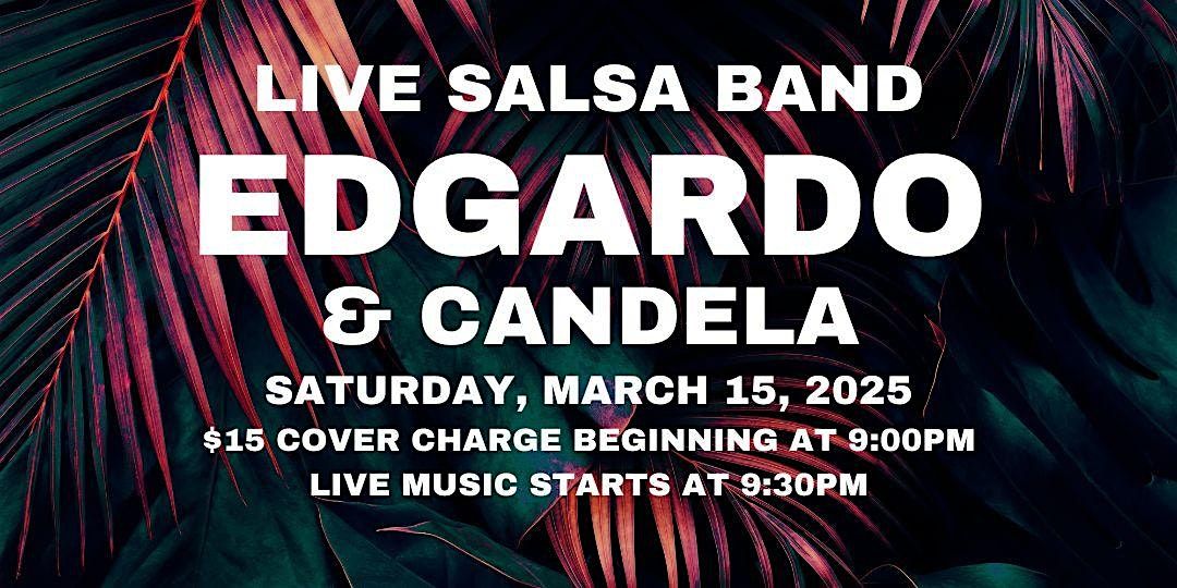 Salsa Night with Live Band: Edgardo & Candela - Saturday, March 15, 2025