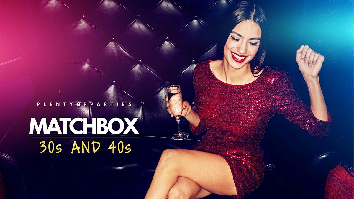 Matchbox Singles Party | 30s & 40s Match.Box Dating @ Pianos | NYC