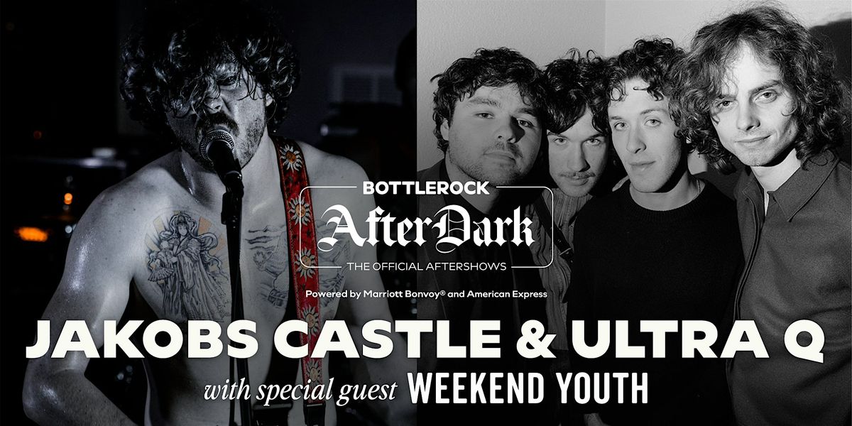 JAKOBS CASTLE & ULTRA Q with Special Guest Weekend Youth