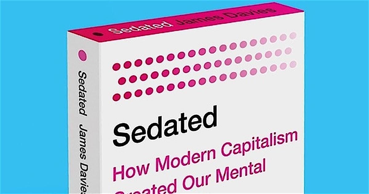 'Sedated' by James Davies (PhD Oxon, UKCP)