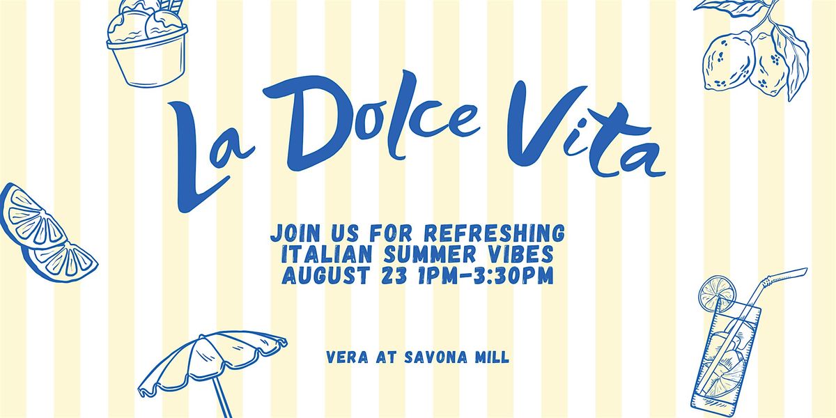 La Dolce Vita: A Summer Afternoon at Vera