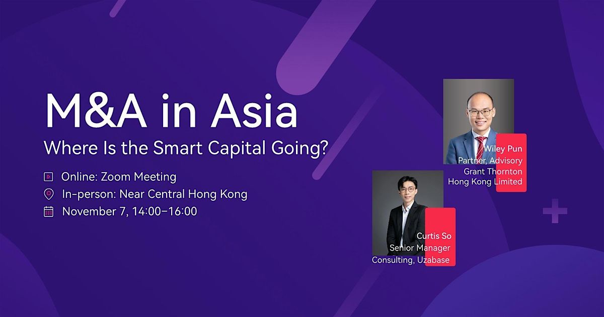 Hybrid Seminar | M&A in Asia: Where Is the Smart Capital Going?