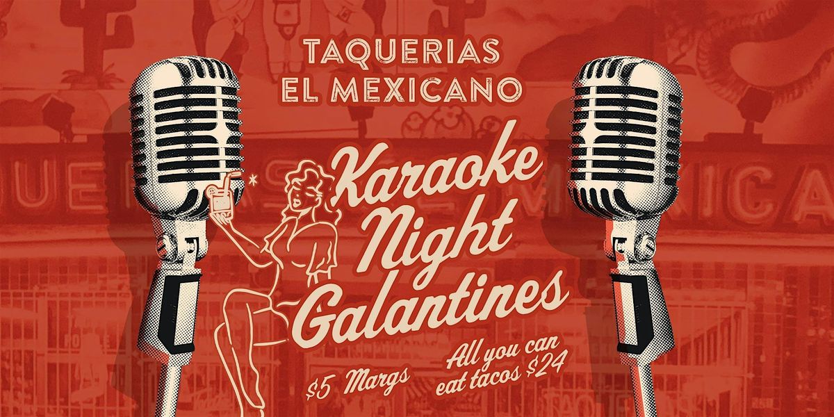 Galentines Karaoke Night at Taquerias El Mexicano