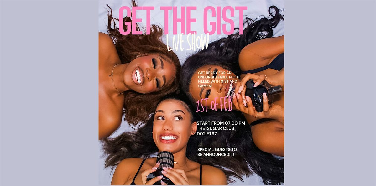 Get The Gist Live Show