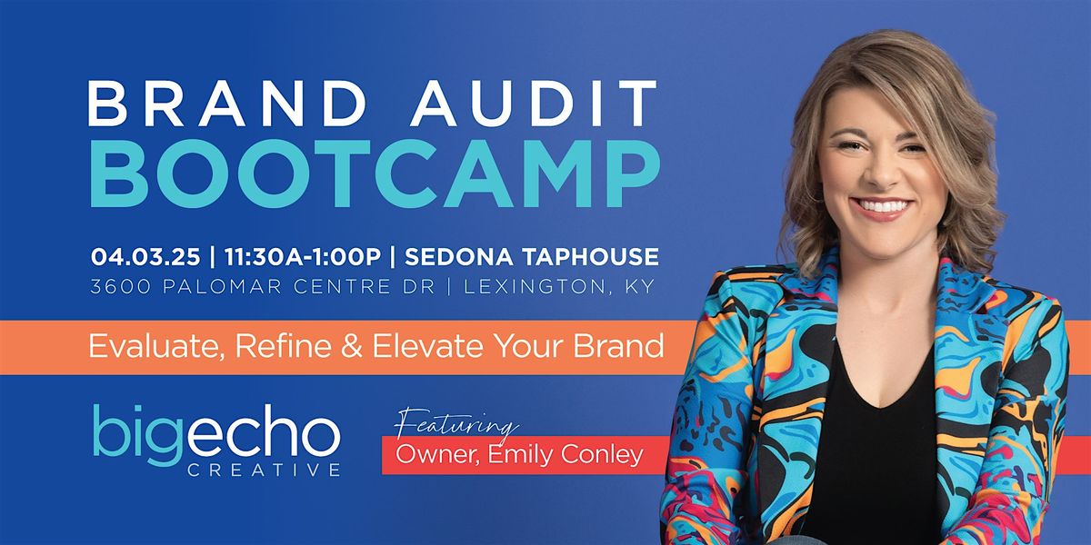 Brand Audit Bootcamp: Evaluate, Refine & Elevate Your Brand