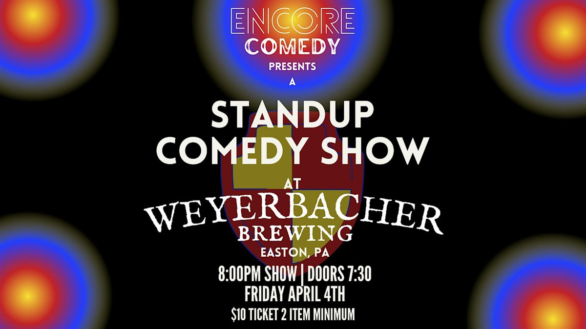 Standup Comedy at Weyerbacher Brewing! (Easton)