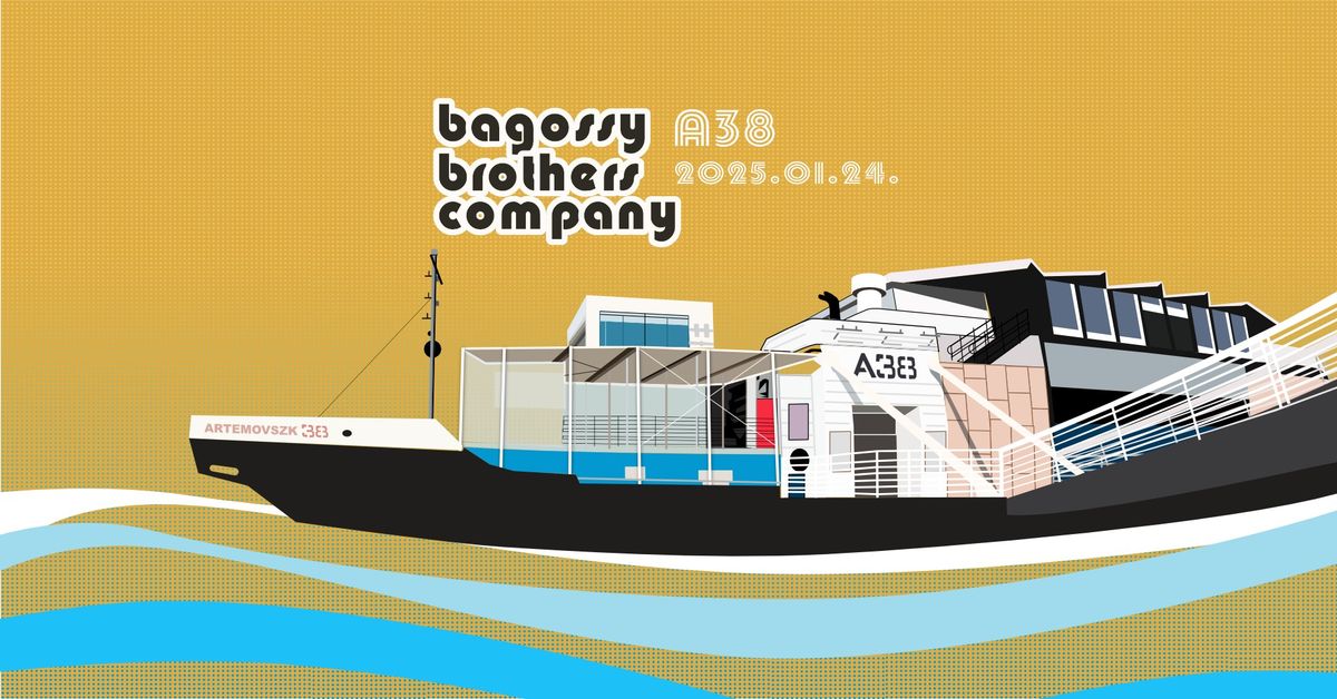 SOLD OUT! - Bagossy Brothers Company \/\/ A38