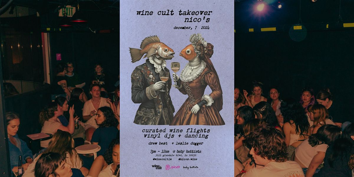 Wine Cult Takeover | Wine Flights & Dance Party @ nico's