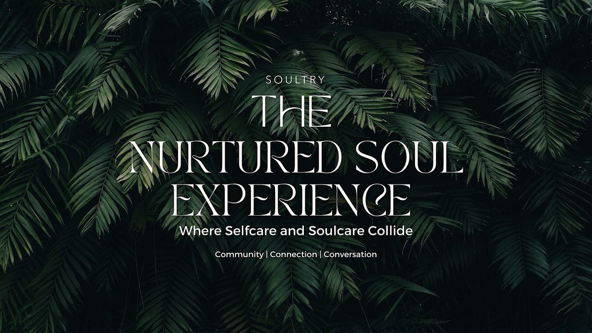 The Nurtured Soul Experience