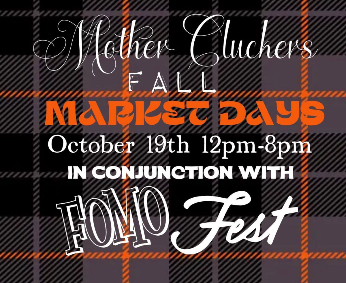 Mother Cluckers Market Days