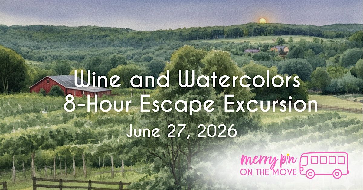 Wine and Watercolors 8-Hour Escape Excursion