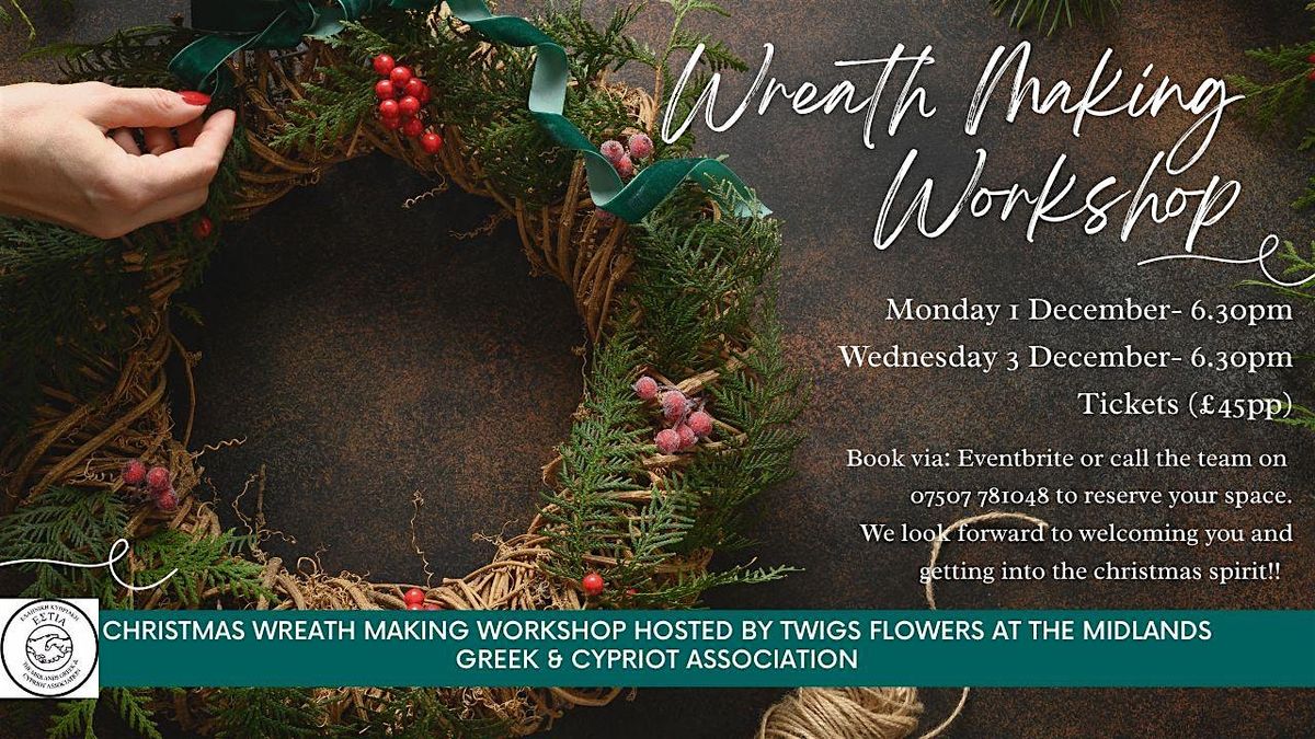 Christmas wreath workshop at Midlands Greek & Cypriot Association (\u00a345)