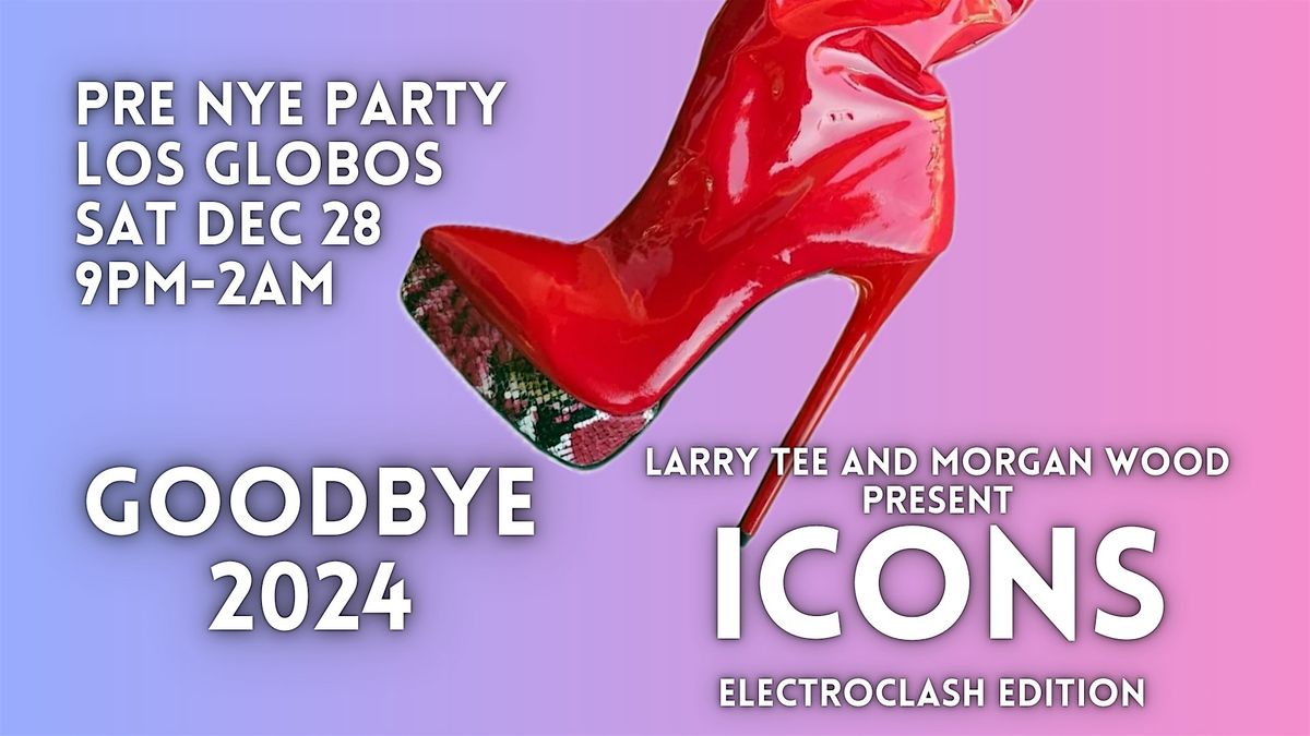 ICONS Pre NYE Electroclash Edition with DJ Larry Tee