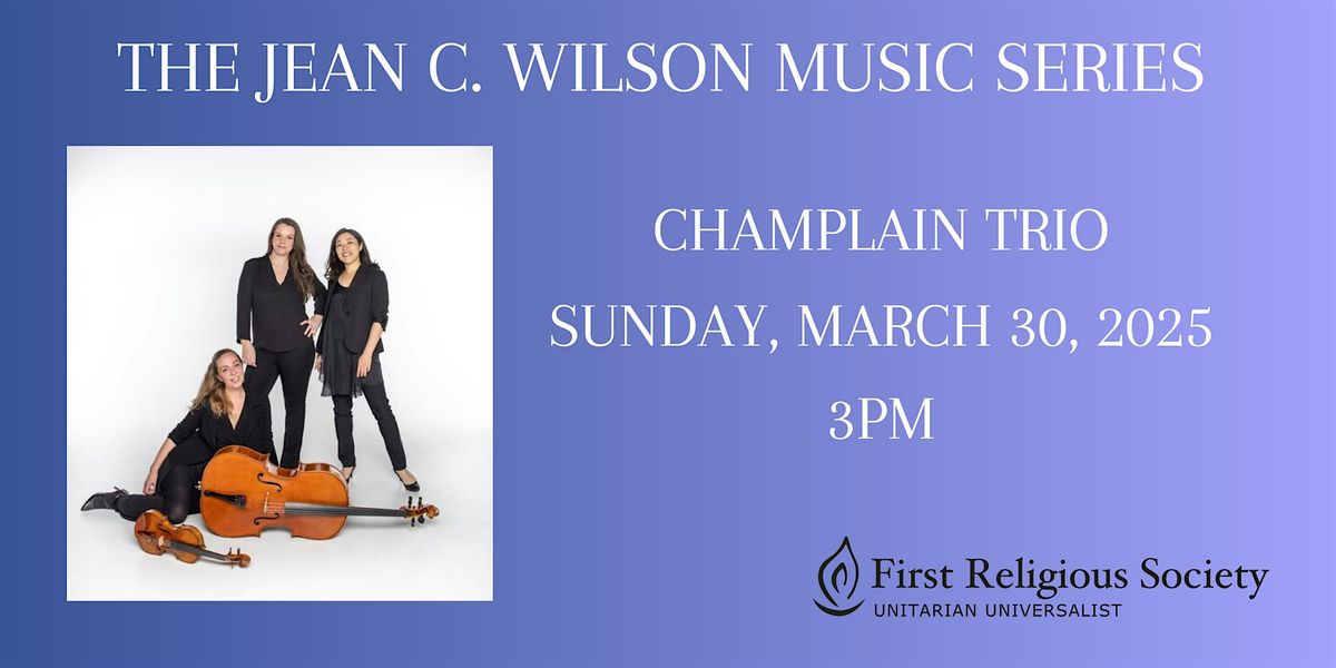 JEAN C. WILSON SERIES presents: Champlain Trio