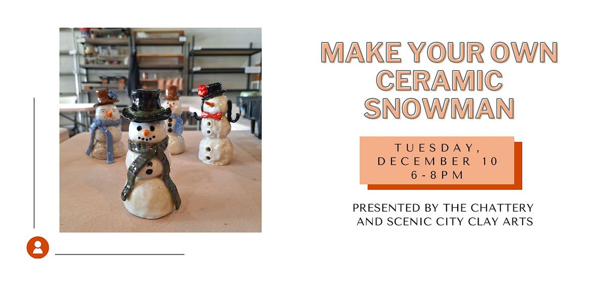 Make Your Own Ceramic Snowman with Scenic City Clay Arts - IN-PERSON