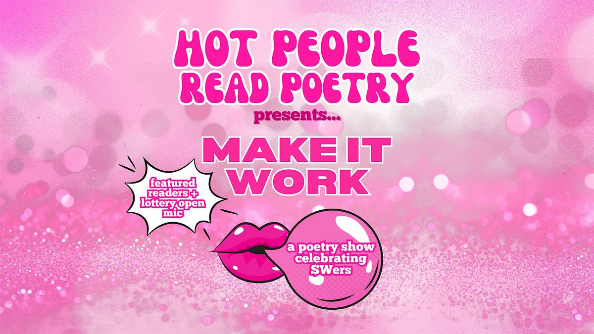 Hot People Read Poetry: Make It Work