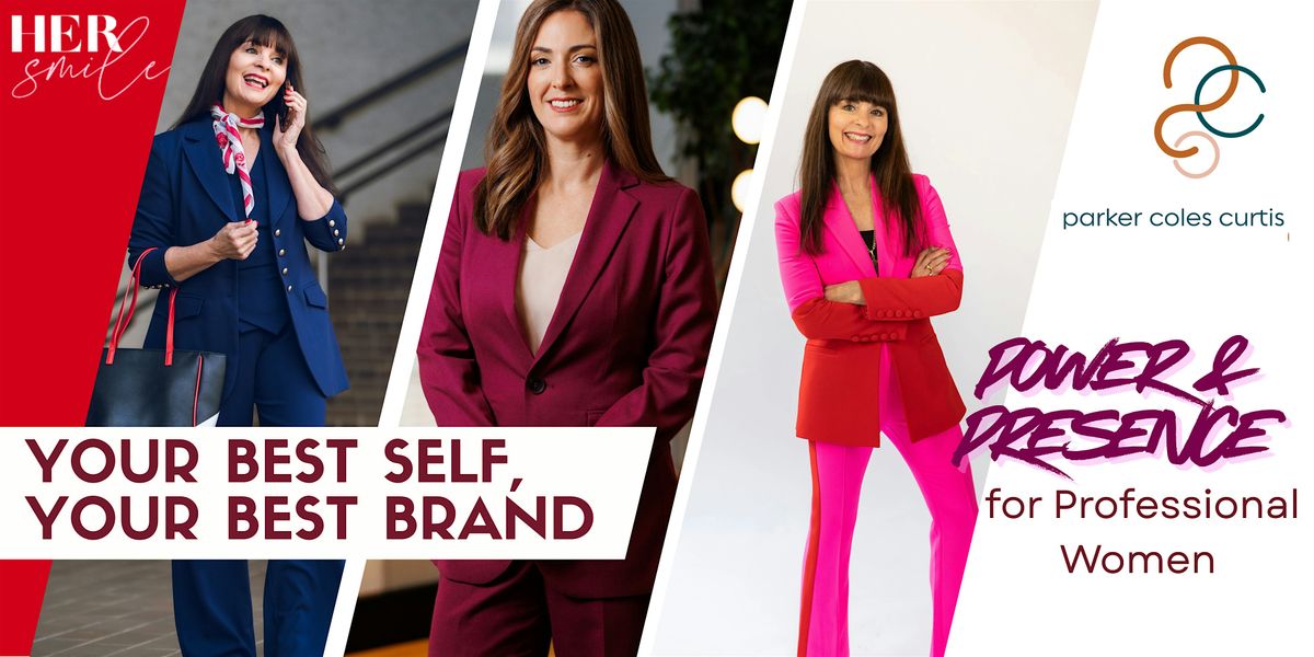 Your Best Self, Your Best Brand: Power & Presence for Professional Women