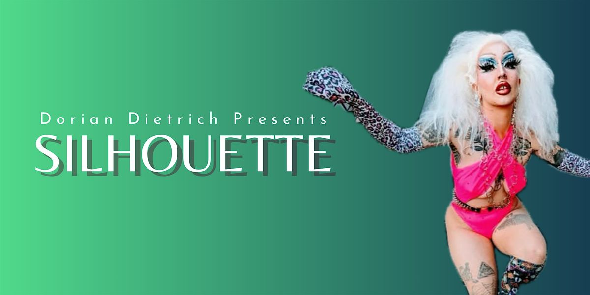 SILHOUETTE Burlesque & Drag Show
