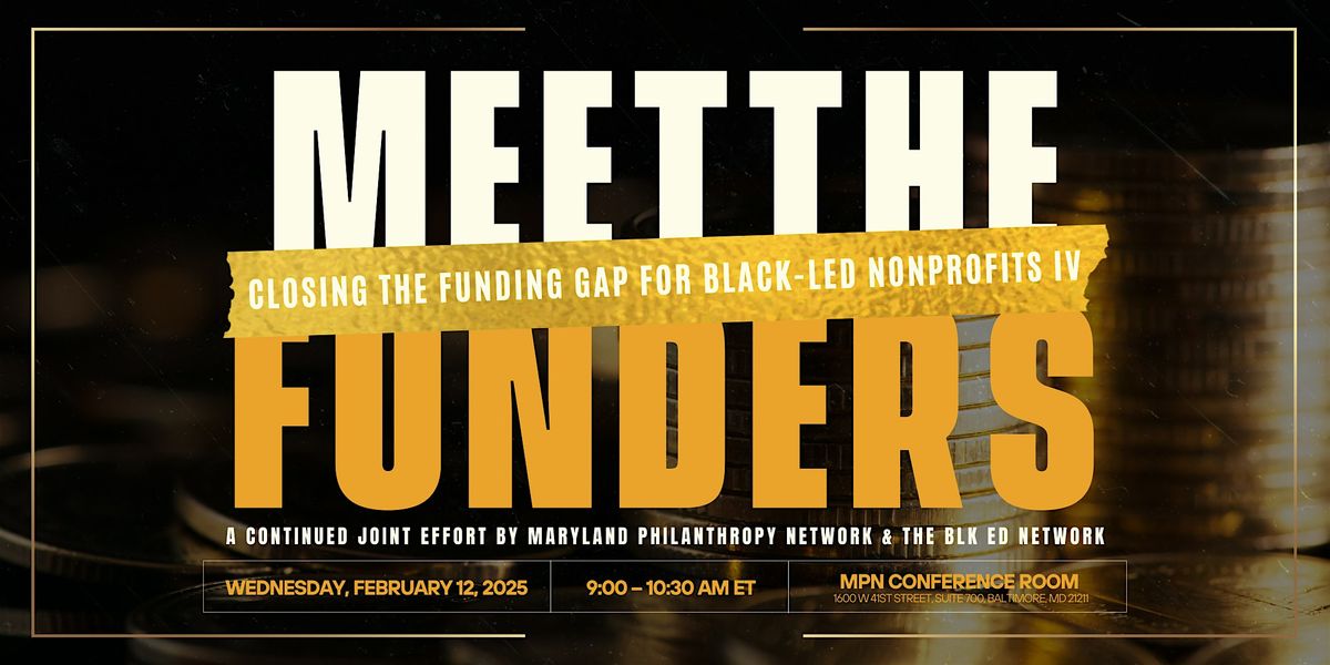 Meet The Funders \u2013 Closing the Funding Gap for Black-Led Nonprofits IV