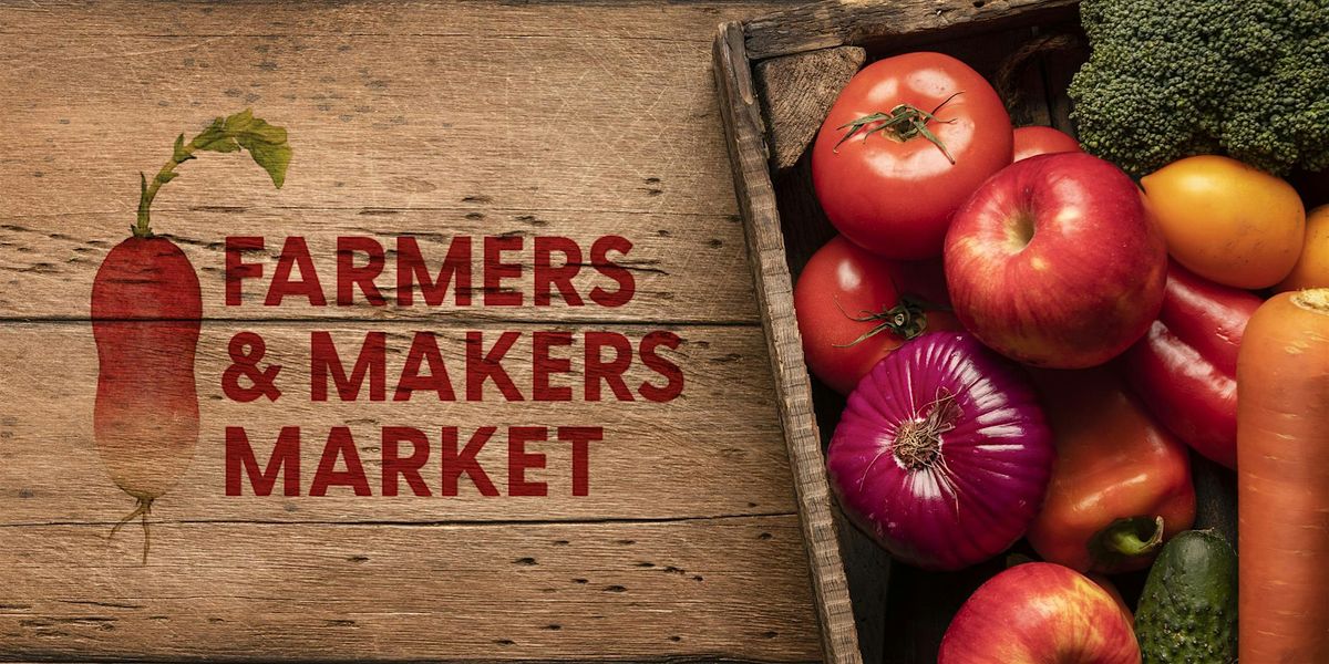 Farmers & Makers Market