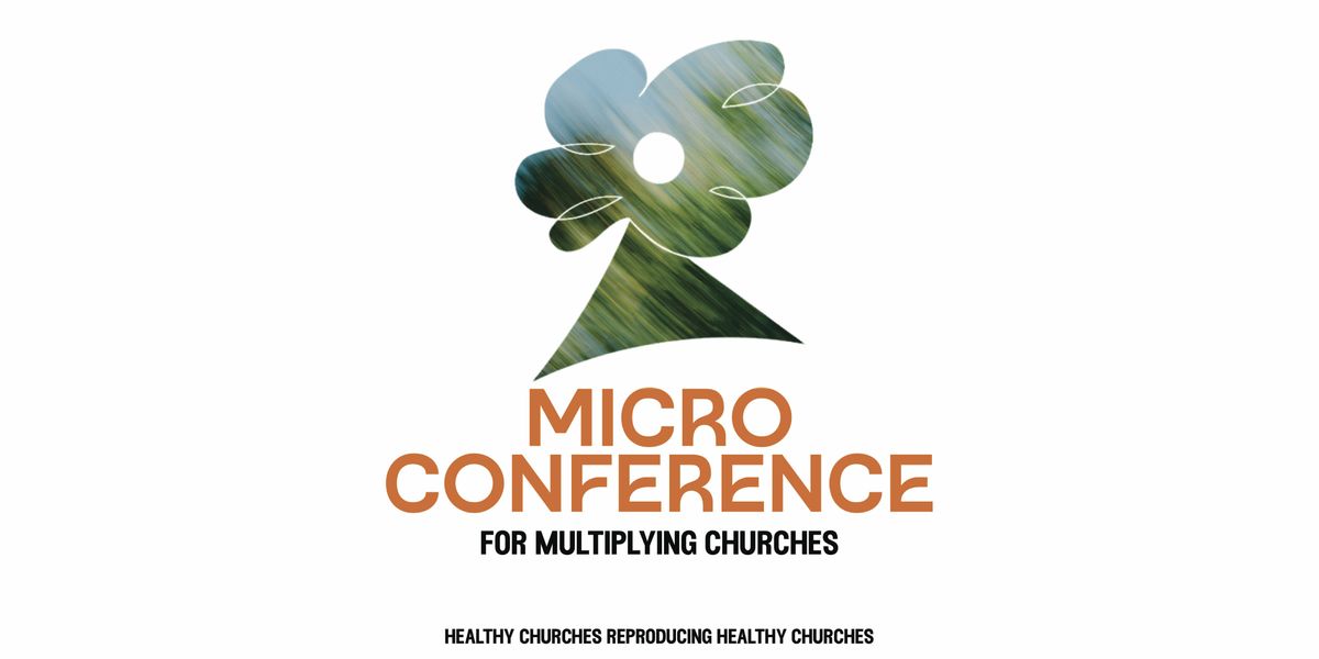Micro Conference For Multiplying Churches
