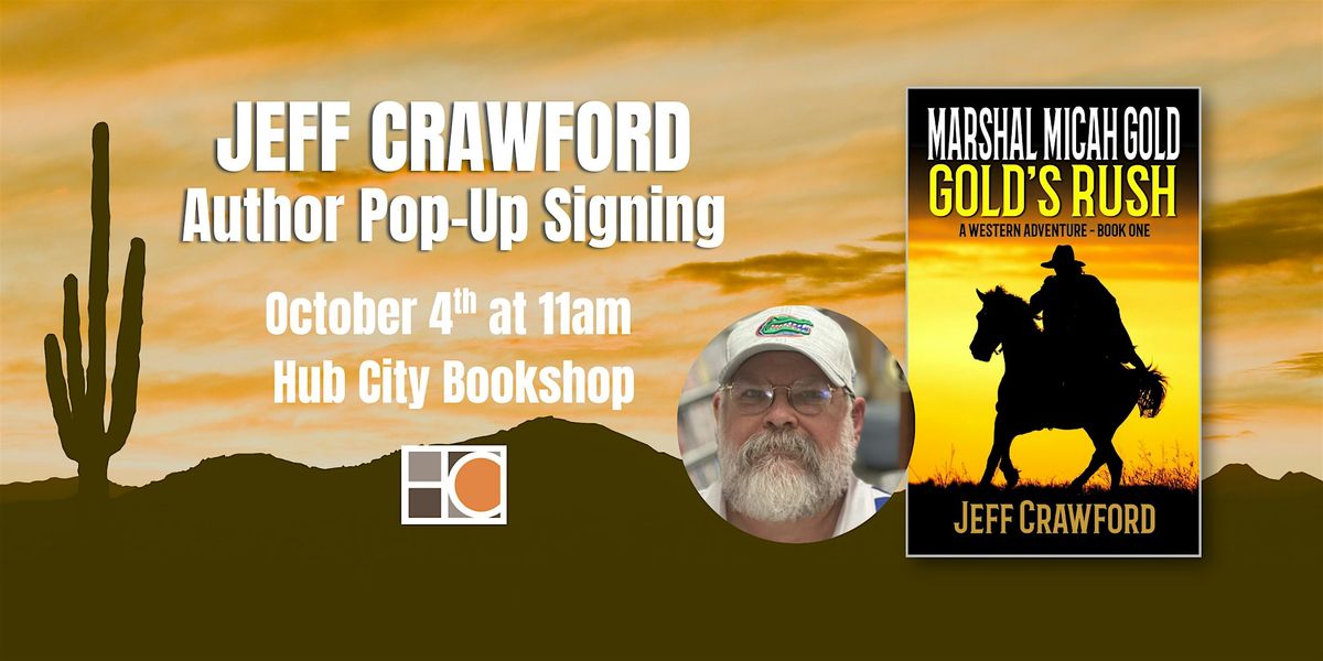 Jeff Crawford: Marshal Micah Gold: Gold's Rush, Author Signing