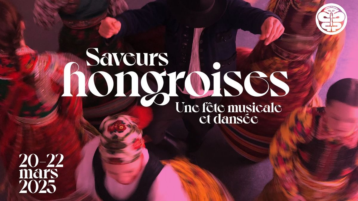 Saveurs Hongroises, une f\u00eate musicale et dans\u00e9e | du 20 au 22 mars | 30 ans de l'Ensemble Pannonia !