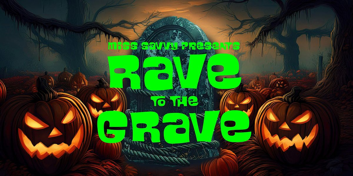 Rave to the Grave