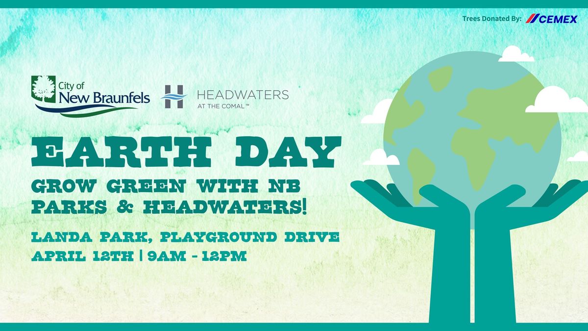 Earth Day: Grow Green With New Braunfels Parks and Headwaters!