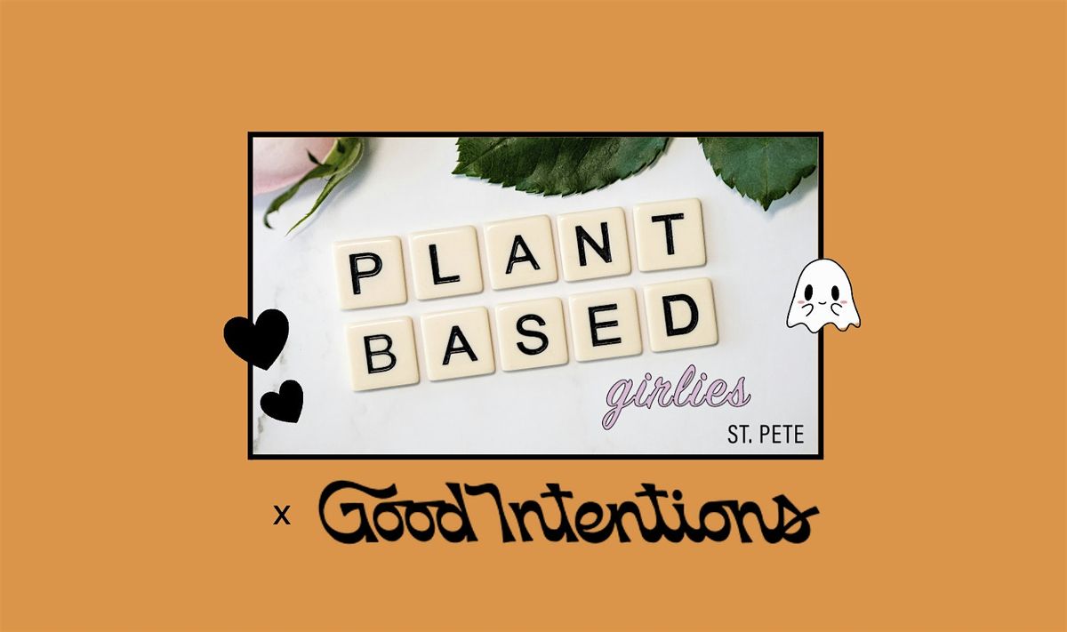 Plant Based Girlies - Halloween at Good Intentions