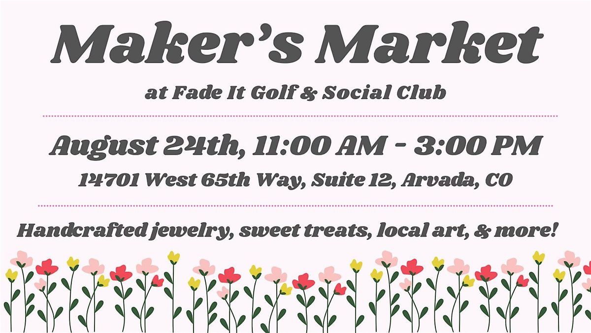 Maker's Market at Fade It Golf & Social Club