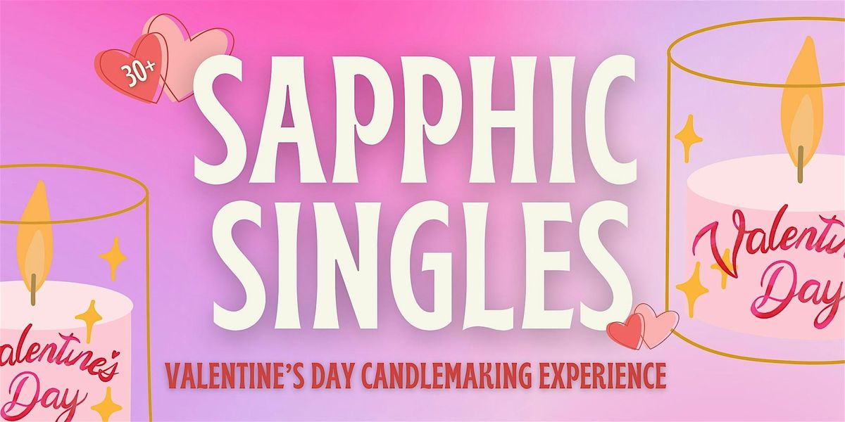 Sapphic Singles: Valentine's Day Candlemaking Experience