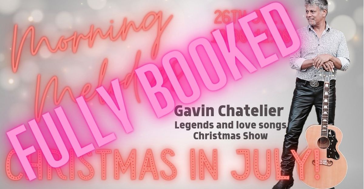 *FULLY BOOKED* Morning Melodies Christmas in July Featuring Gavin Chatelier