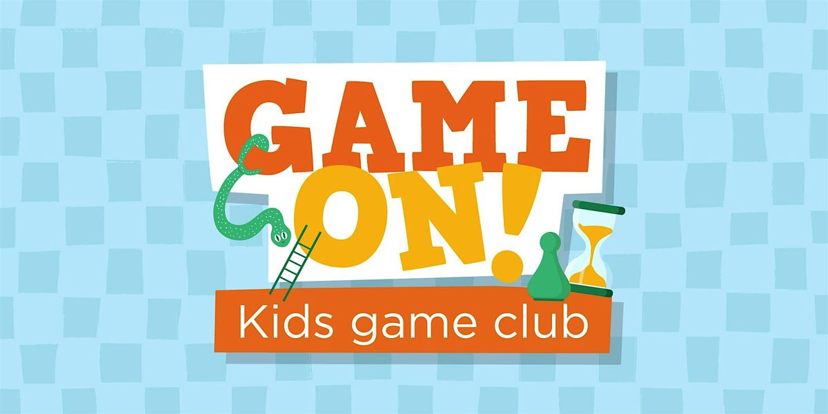 Game on! Kids Game Club