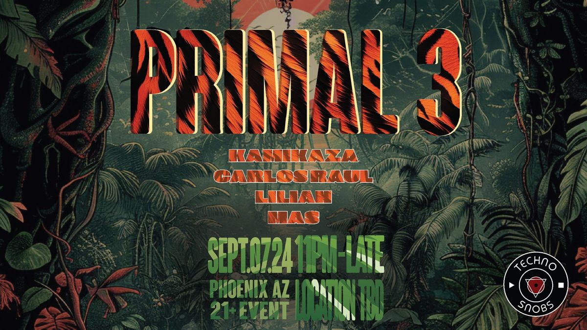 TECHNO SNOBS PRESENTS: PRIMAL 3