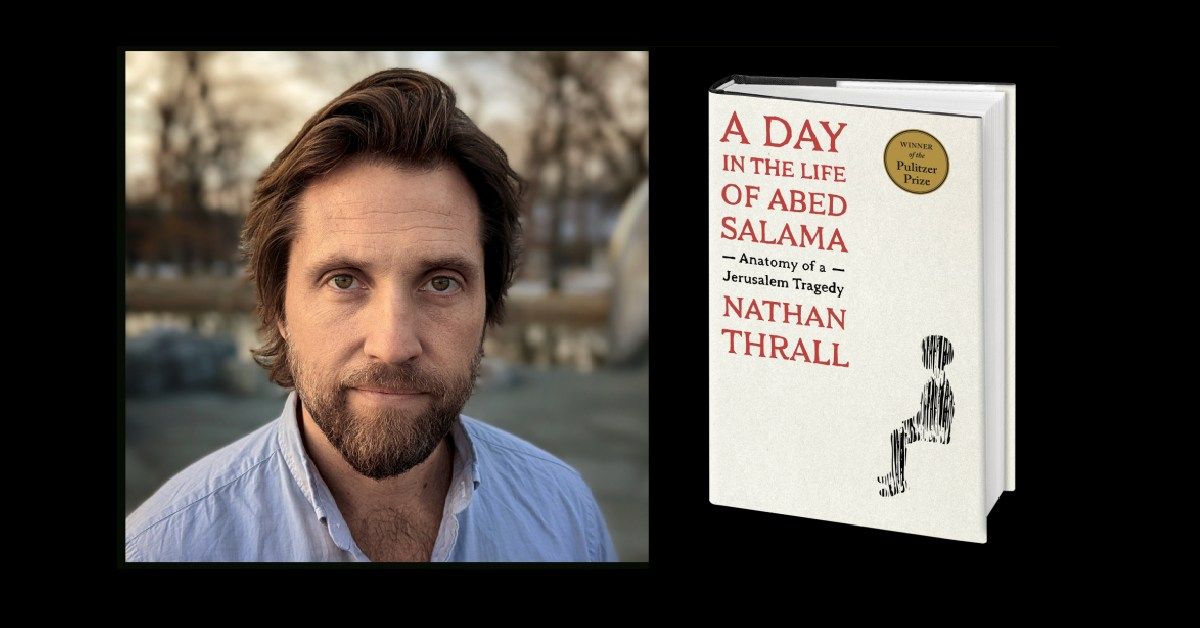 Nathan Thrall\u2019s \u201cA Day in the Life of Abed Salama\u201d 